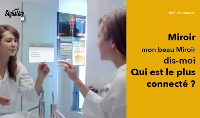 Miroir connecté comparatif: quels produits pour quels usages ?